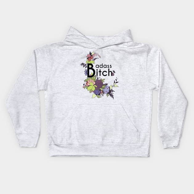 Badass Bitch Kids Hoodie by FabulouslyFeminist